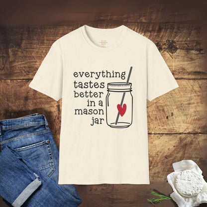 Everything Tastes Better in a Mason Jar T-Shirt