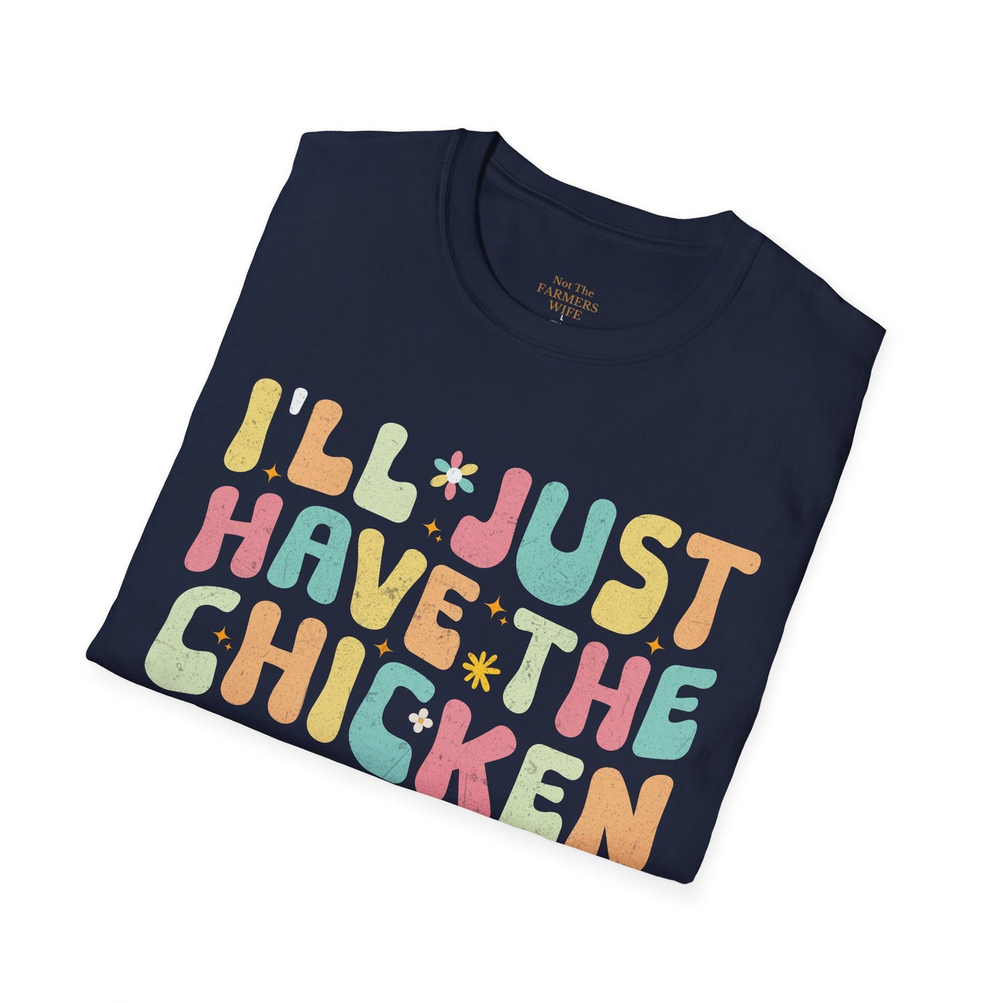 I'll Just Have The Chicken Tenders T-Shirt