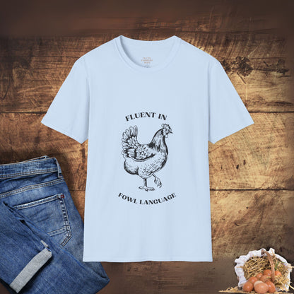Fluent in Fowl Language T-Shirt