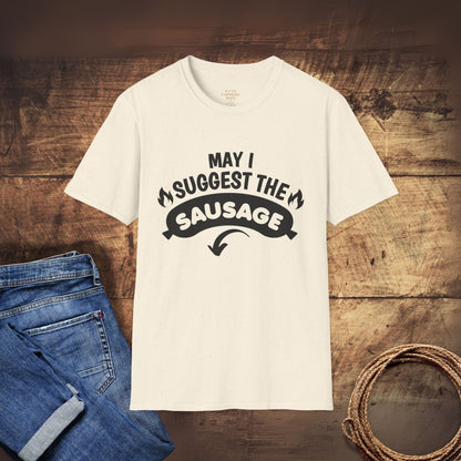 May I Suggest the Sausage T-Shirt