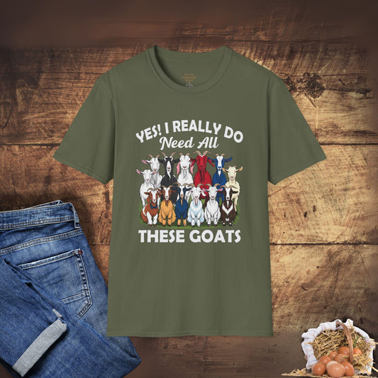 Yes, I Really Do Need All These Goats T-Shirt