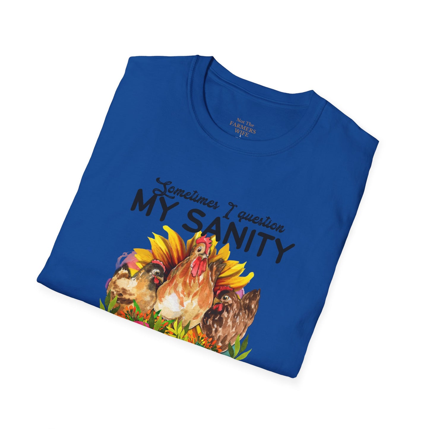 Sometimes I Question My Sanity T-Shirt