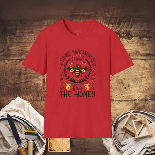 She Works Hard for the Honey T-Shirt