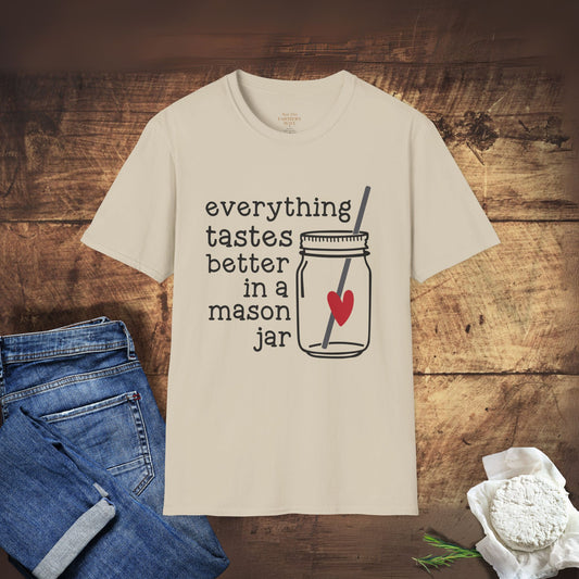 Everything Tastes Better in a Mason Jar T-Shirt