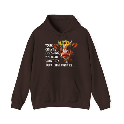 Your Crazy Is Showing Hooded Sweatshirt