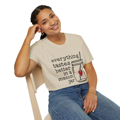 Everything Tastes Better in a Mason Jar T-Shirt