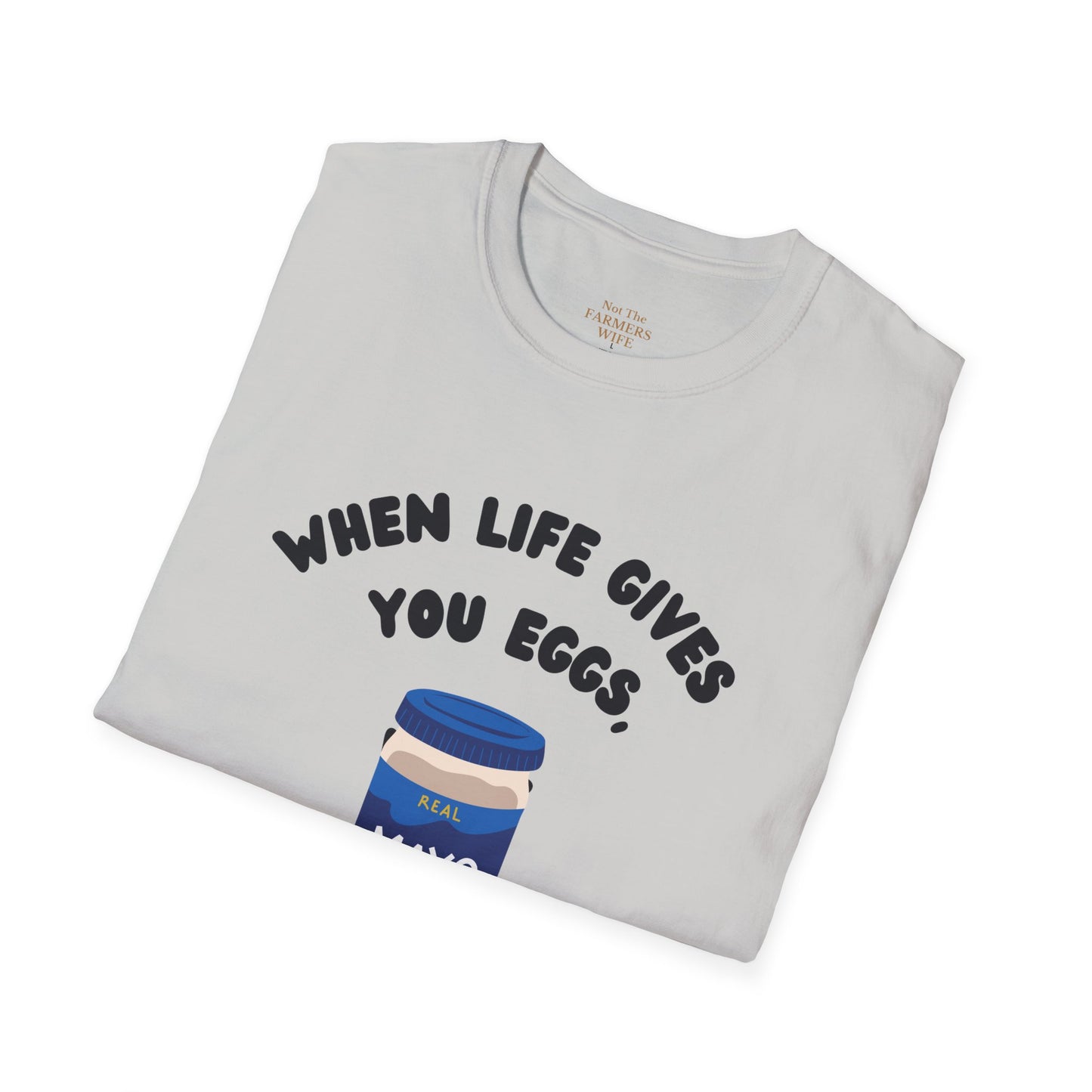 When Life Gives You Eggs T-Shirt