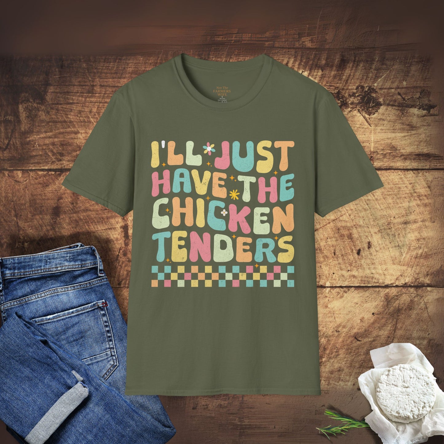 I'll Just Have The Chicken Tenders T-Shirt