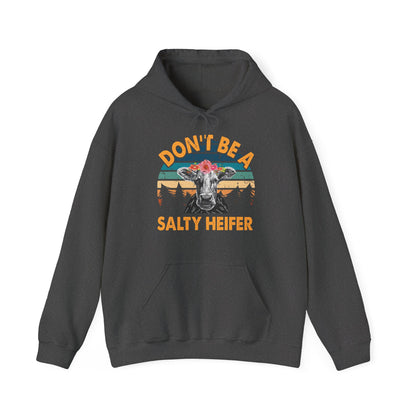 Don't Be A Salty Heifer Unisex Hooded Sweatshirt