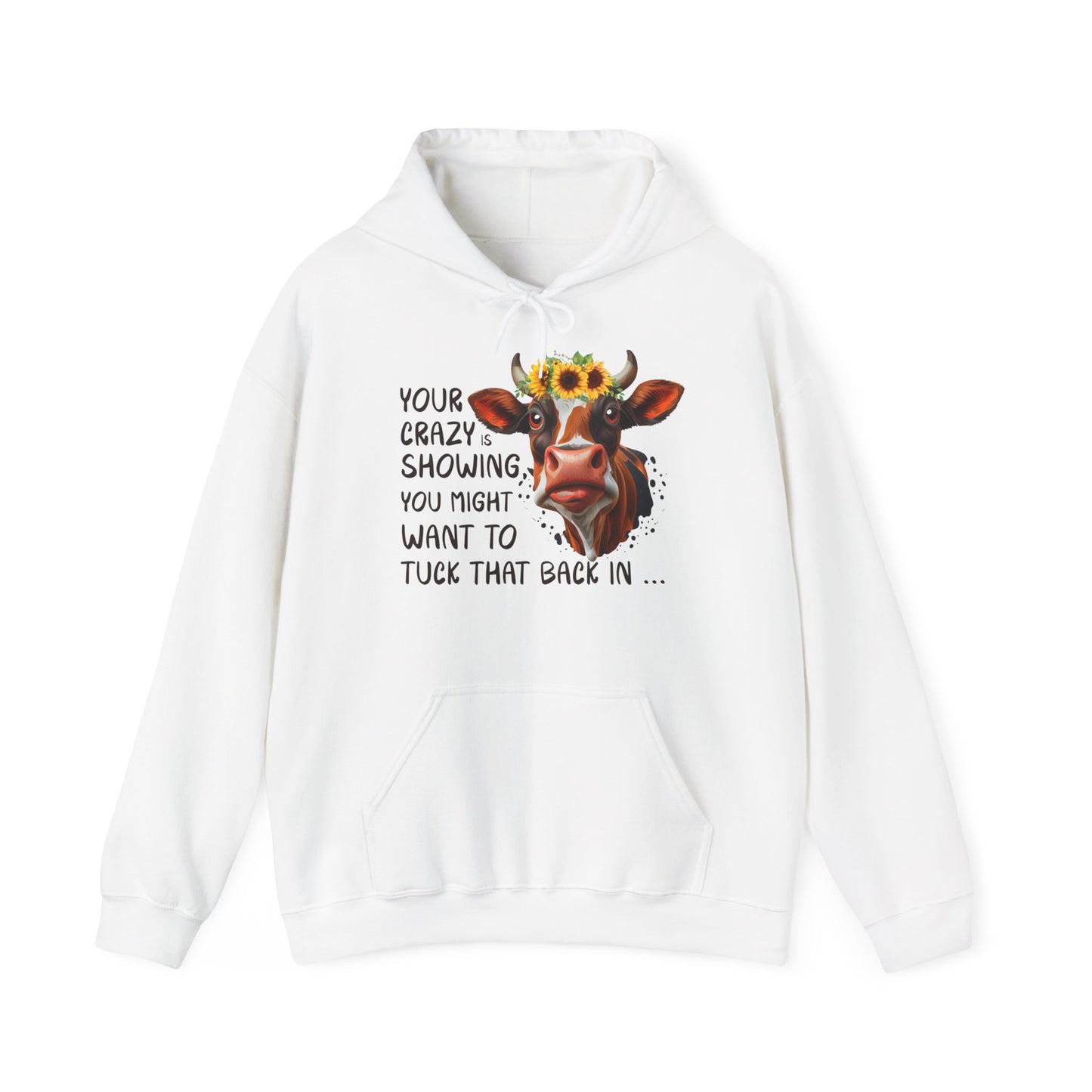 Your Crazy Is Showing Hooded Sweatshirt