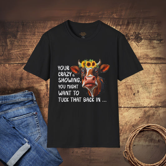 Your Crazy is Showing T-Shirt