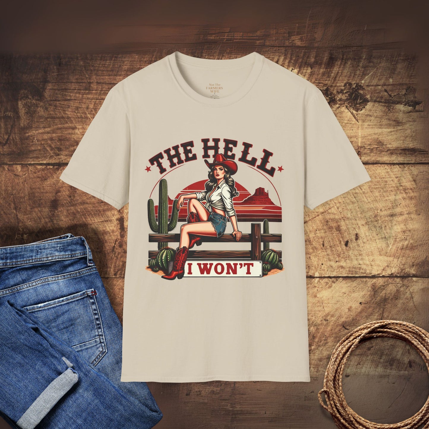 The Hell I Won't T-Shirt