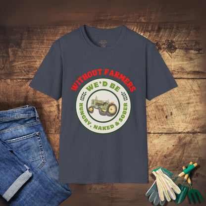 Without Farmers We'd Be T-shirt