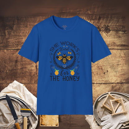 She Works Hard for the Honey T-Shirt