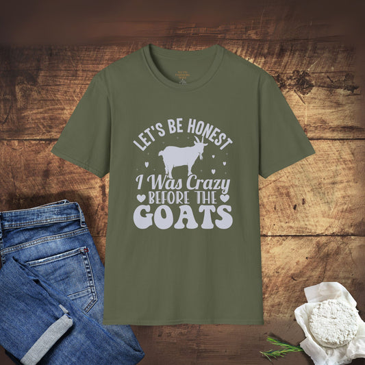 Let's Be Honest, I Was Crazy Before The Goats T-Shirt
