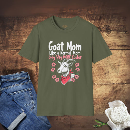 Goat Mom, Like a Normal Mom, Only Way More Cooler T-Shirt