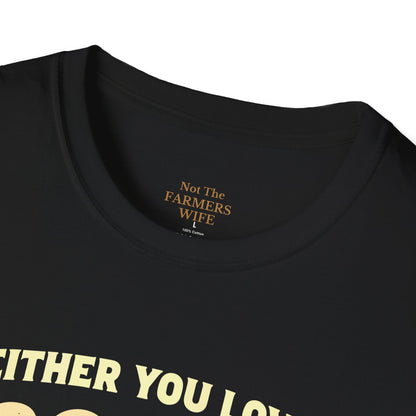 You Either Love Goats or You’re Wrong T-Shirt
