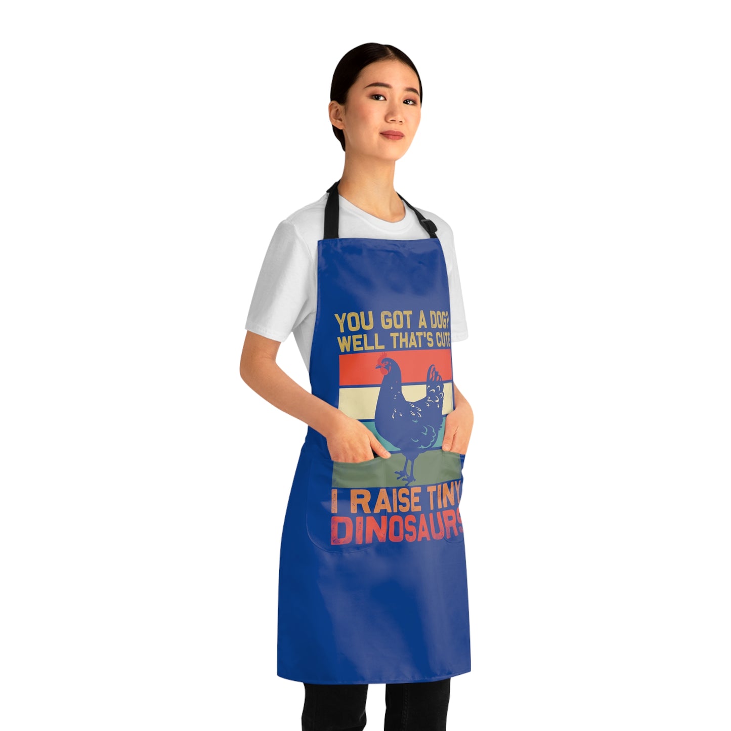 Apron with logo You Got a Dog? Well thats cute, I raise tiny dinosaurs
