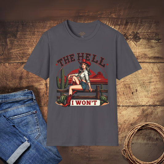 The Hell I Won't T-Shirt