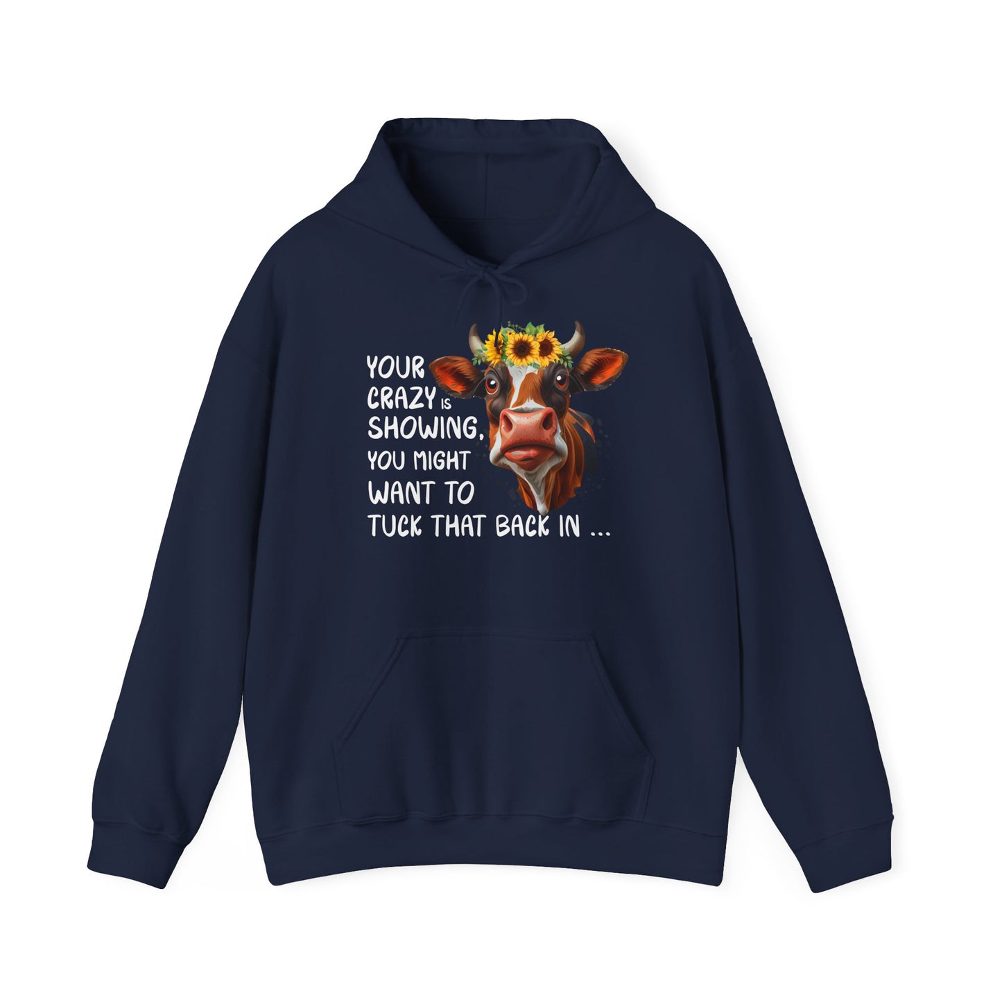 Your Crazy Is Showing Hooded Sweatshirt