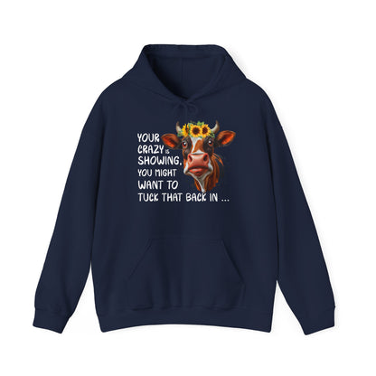 Your Crazy Is Showing Hooded Sweatshirt