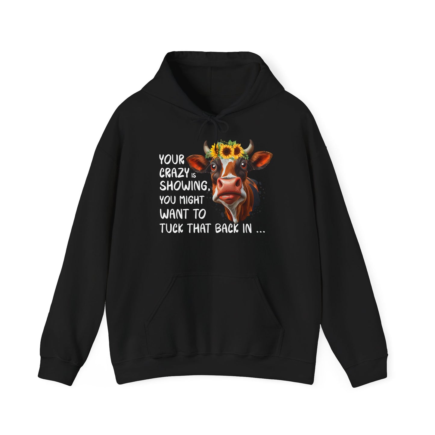 Your Crazy Is Showing Hooded Sweatshirt