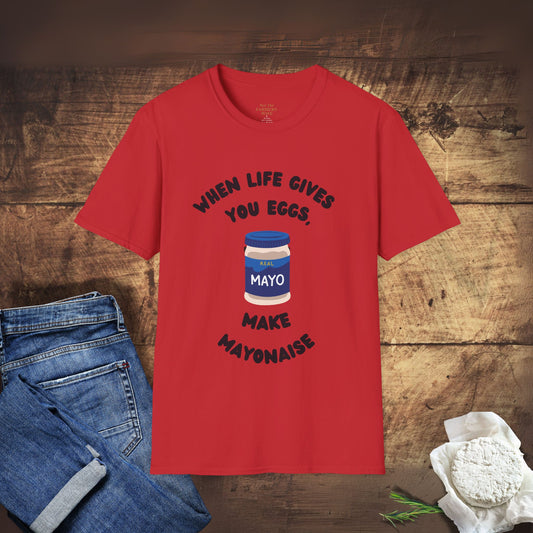 When Life Gives You Eggs T-Shirt
