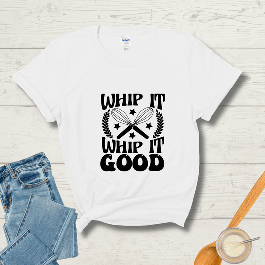 Whip It Real Good T-Shirt