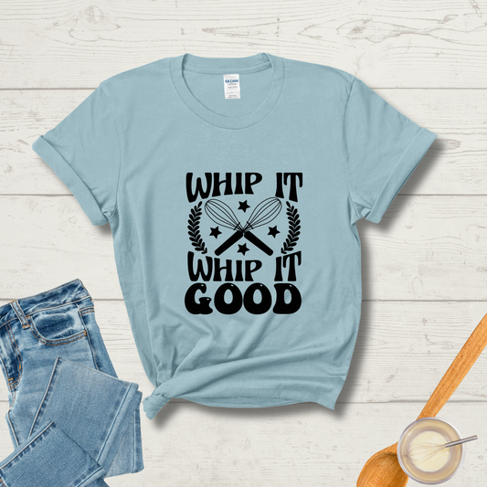 Whip It Real Good T-Shirt