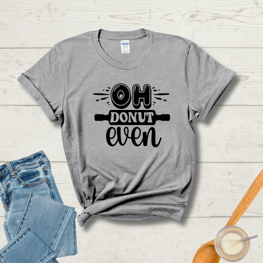 Oh Donut Even T-Shirt