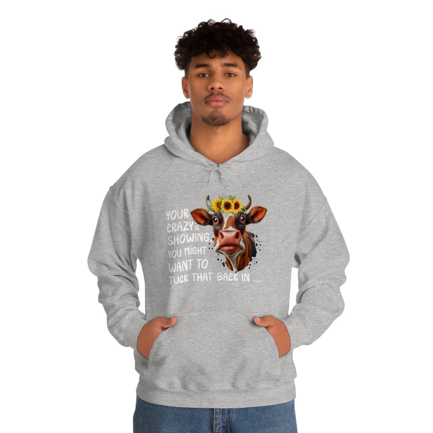 Your Crazy Is Showing Cow Hooded Sweatshirt