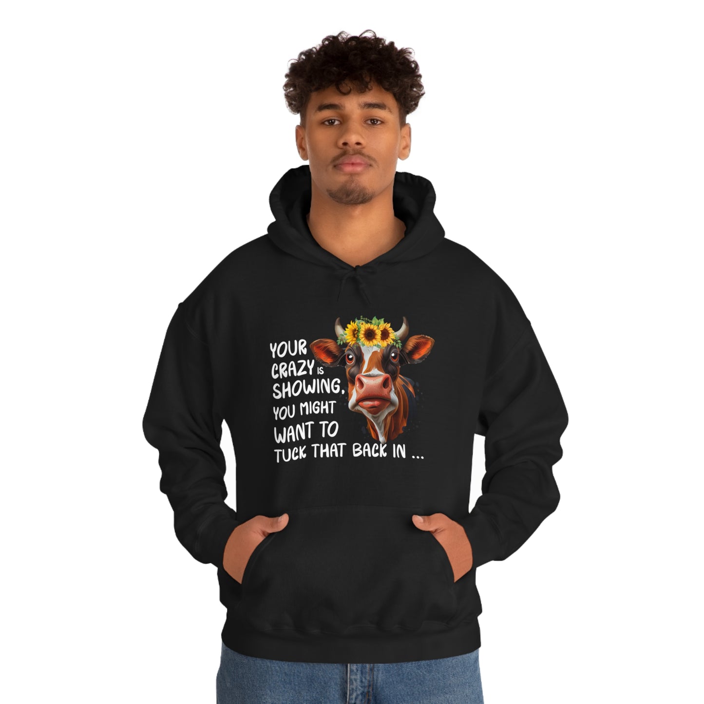 Your Crazy Is Showing Cow Hooded Sweatshirt