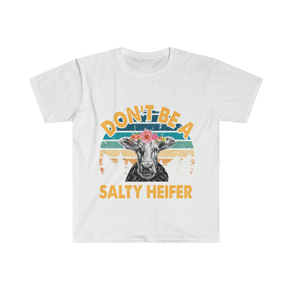 Don't Be A Salty Heifer Unisex T-Shirt