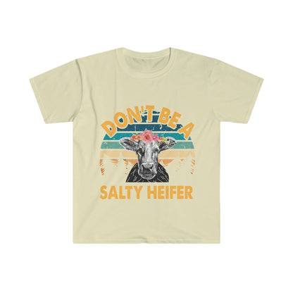Don't Be A Salty Heifer Unisex T-Shirt