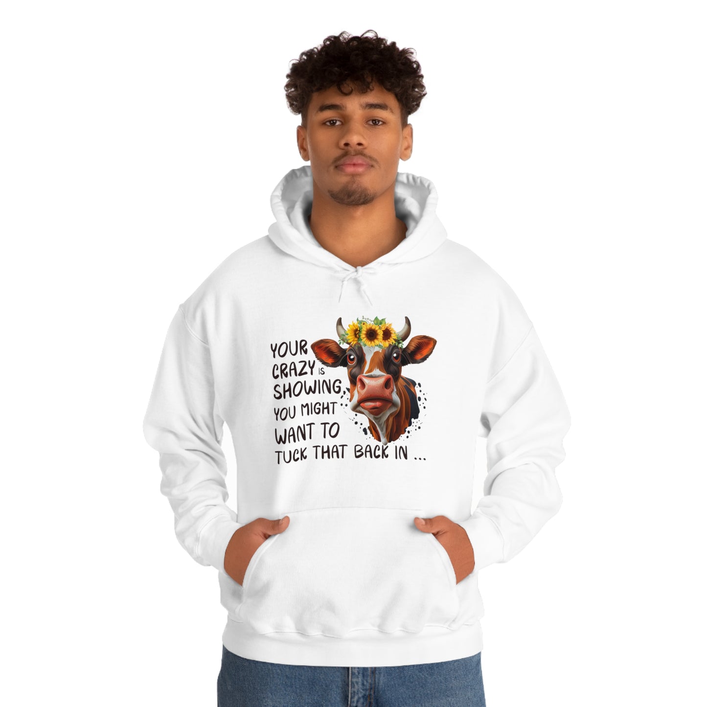 Your Crazy Is Showing Cow Hooded Sweatshirt