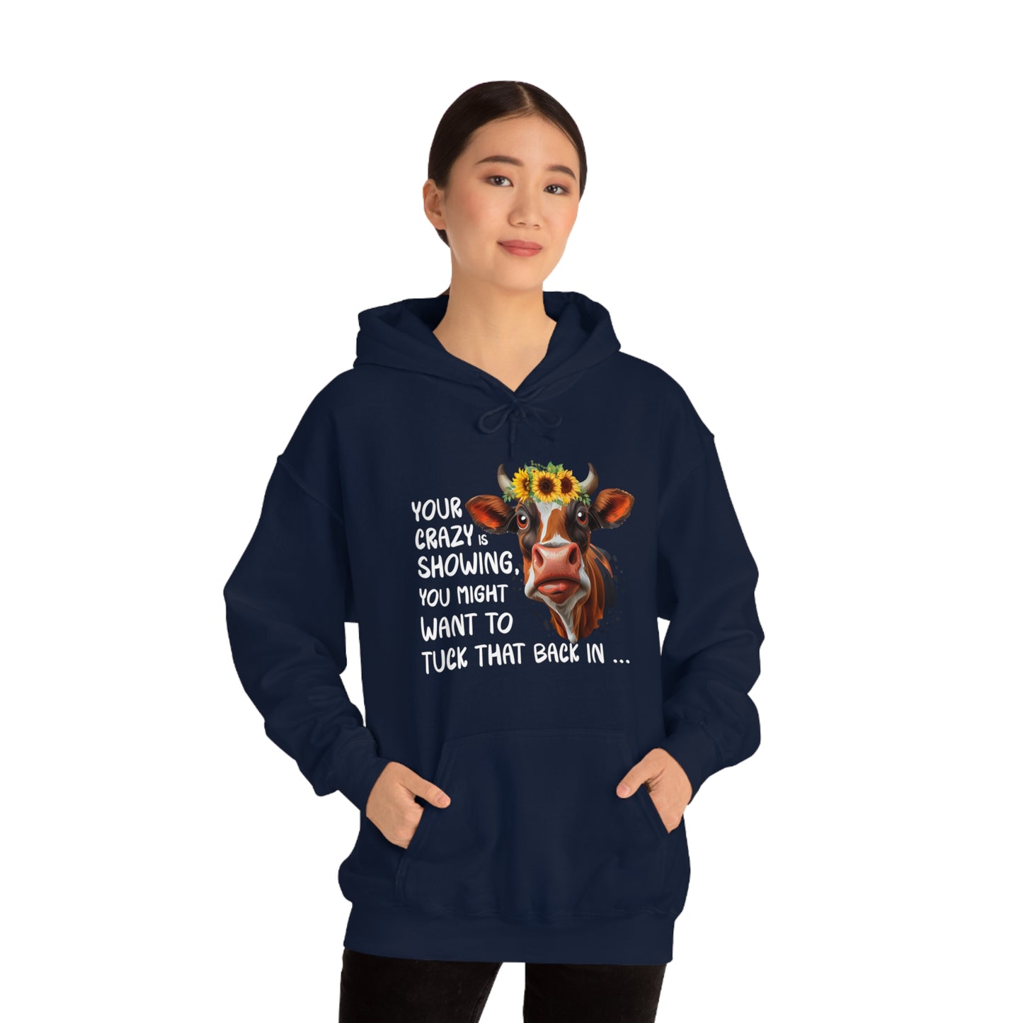 Your Crazy Is Showing Cow Hooded Sweatshirt