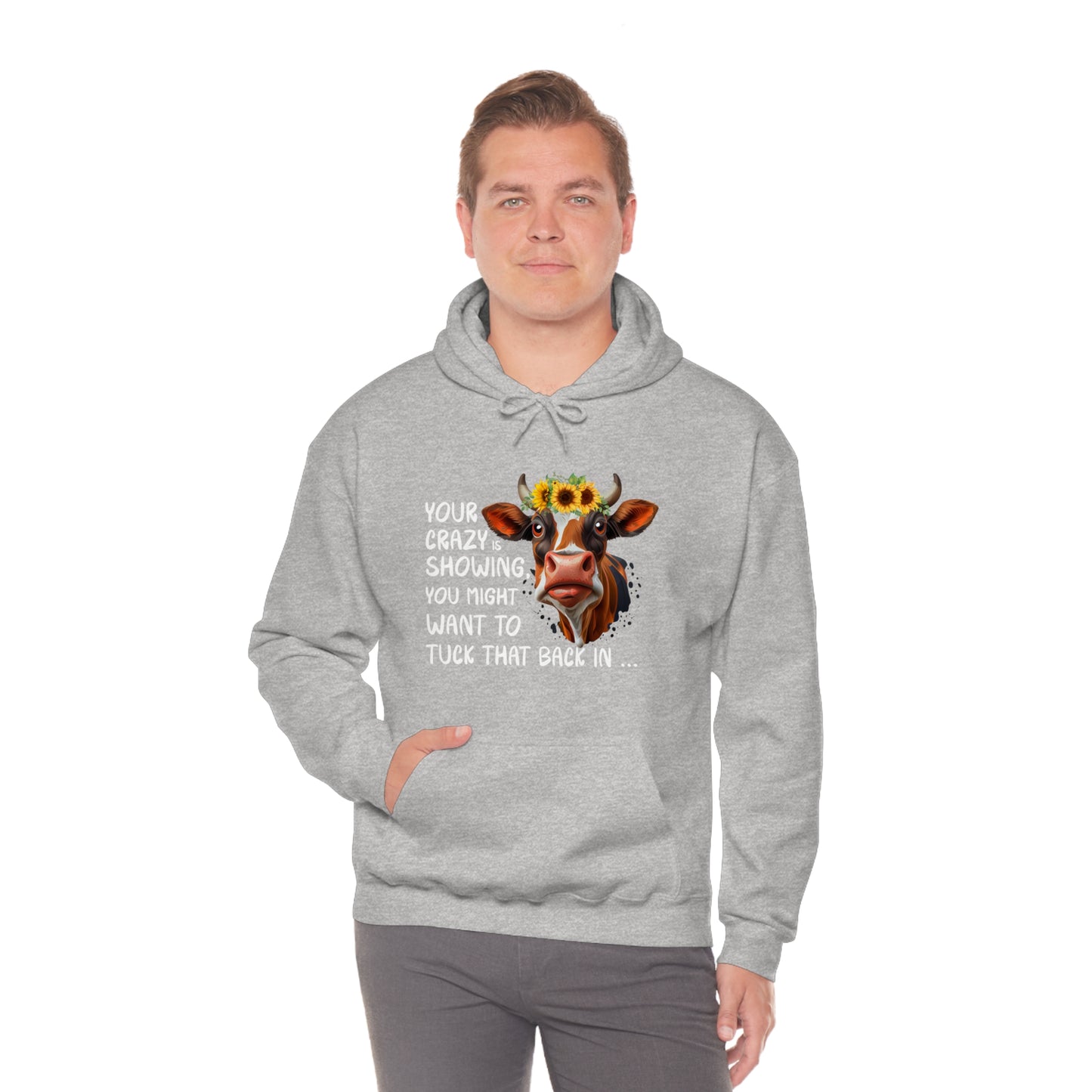 Your Crazy Is Showing Cow Hooded Sweatshirt