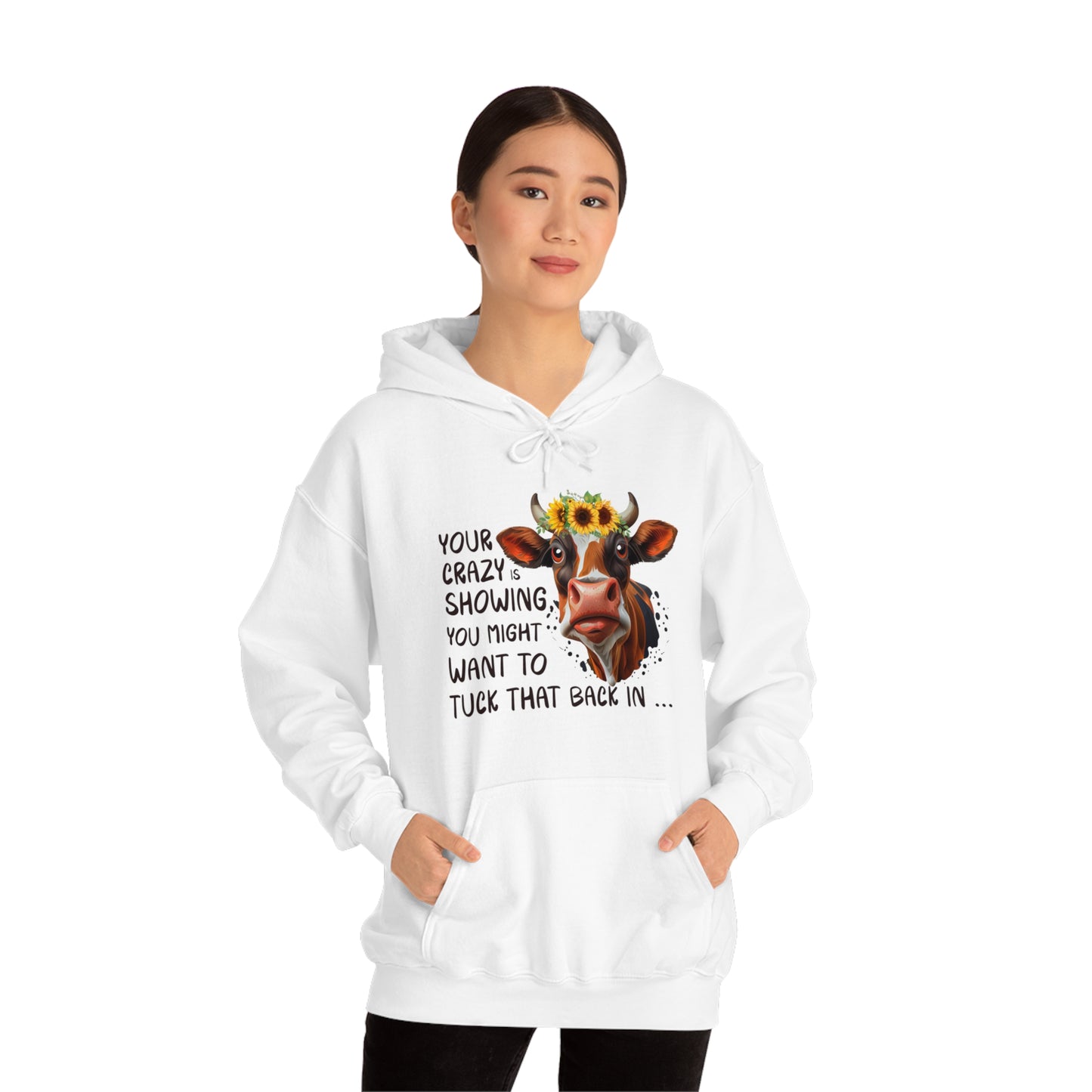 Your Crazy Is Showing Cow Hooded Sweatshirt