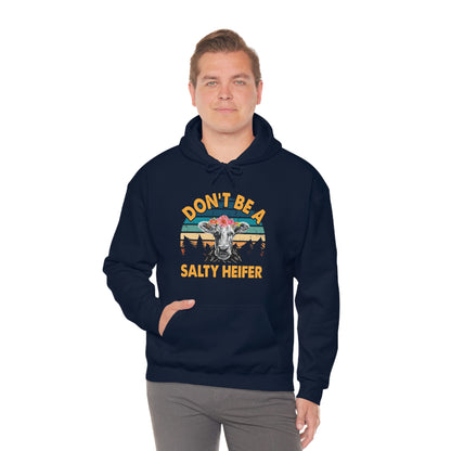 Don't Be A Salty Heifer Unisex Hooded Sweatshirt
