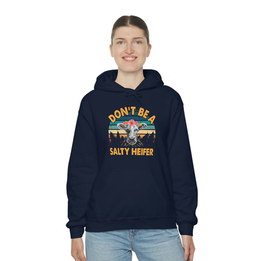 Don't Be A Salty Heifer Unisex Hooded Sweatshirt